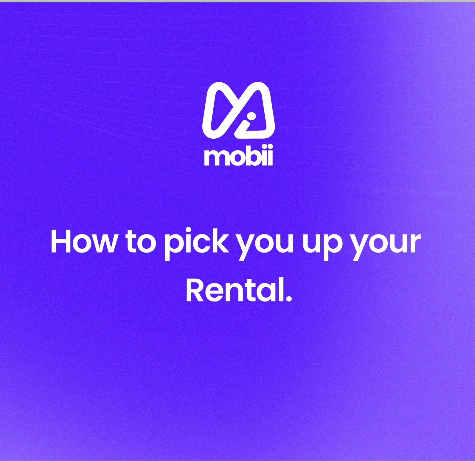 How to Pick up Your Car Rental with Mobii